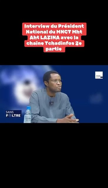Interview du Président National du MNCT Mht Aht LAZINA avec la chaîne Tchadinfos
